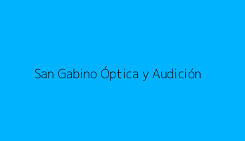 San Gabino Óptica y Audición